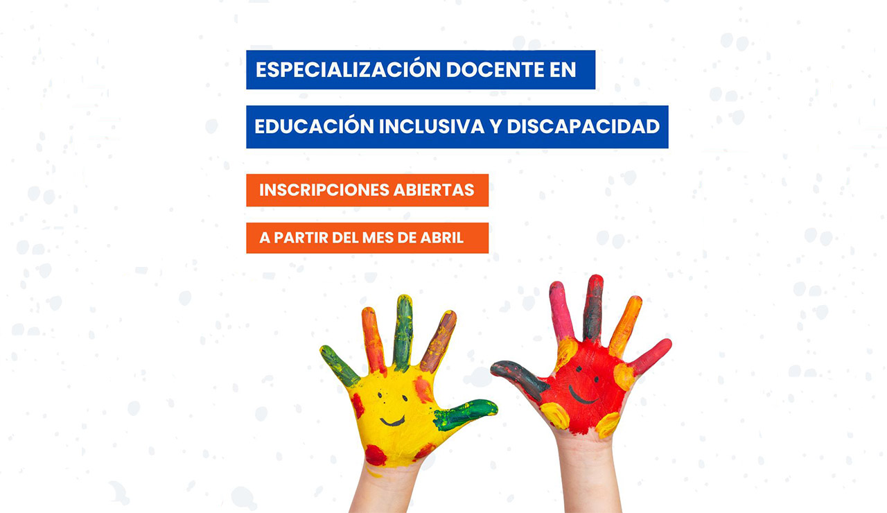En mayo comienza la Especialización Docente en Inclusión Educativa y ...